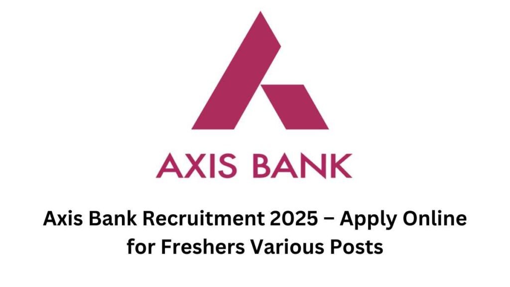 Axis Bank Recruitment 2025