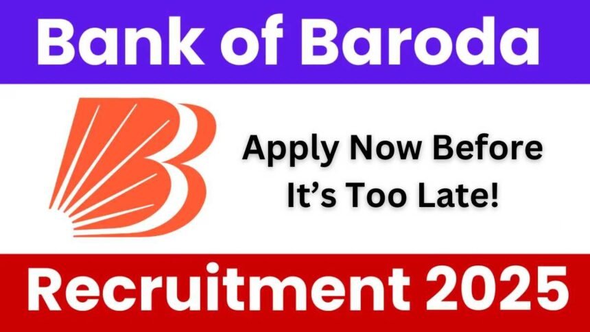 Bank of Baroda Recruitment 2025