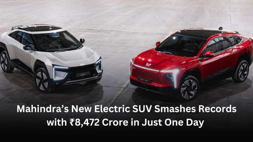 Mahindra’s New Electric SUV Smashes Records with ₹8,472 Crore in Just One Day – You Won’t Believe the Demand!