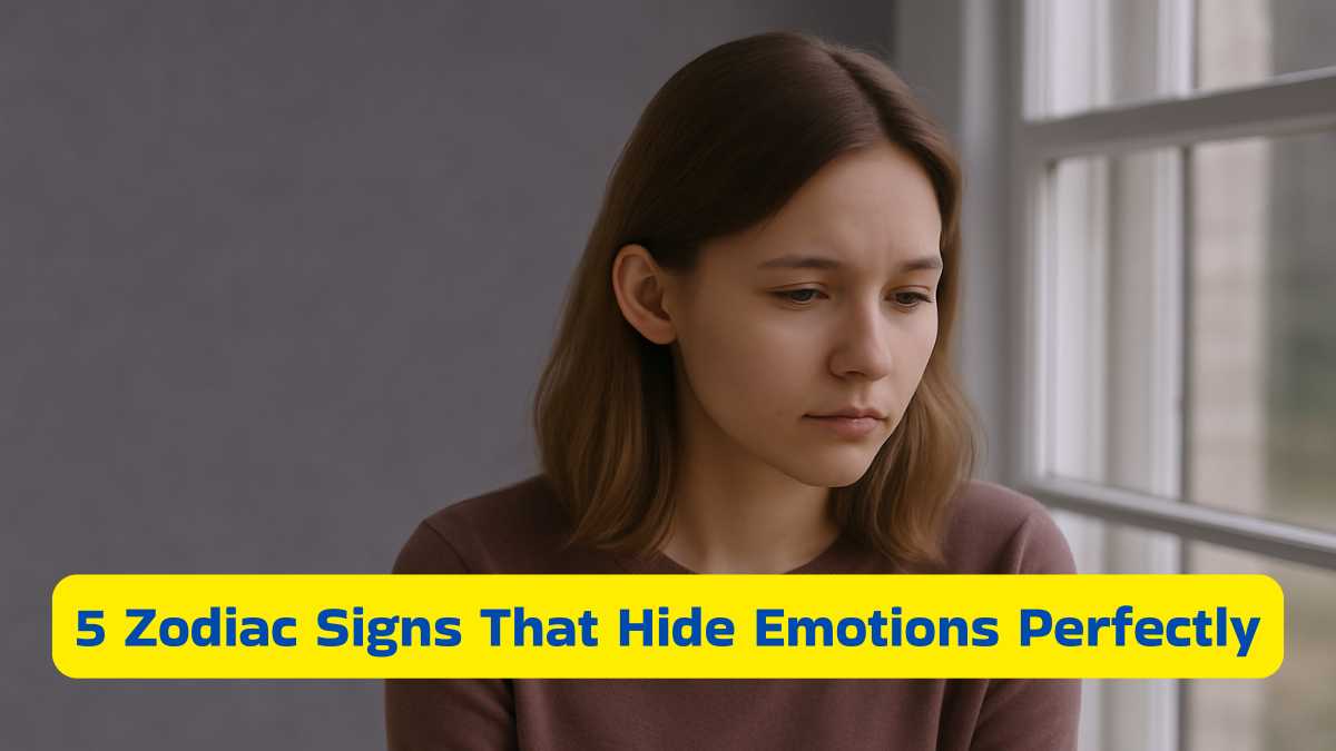 5 Zodiac Signs That Hide Emotions Perfectly